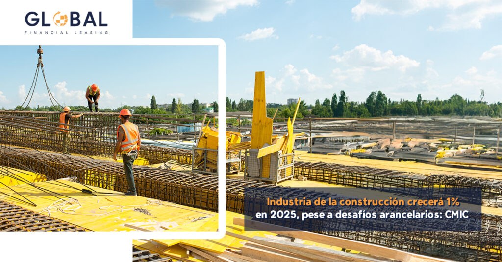 Industria de la construcción crecerá 1% en 2025, pese a desafíos arancelarios: CMIC